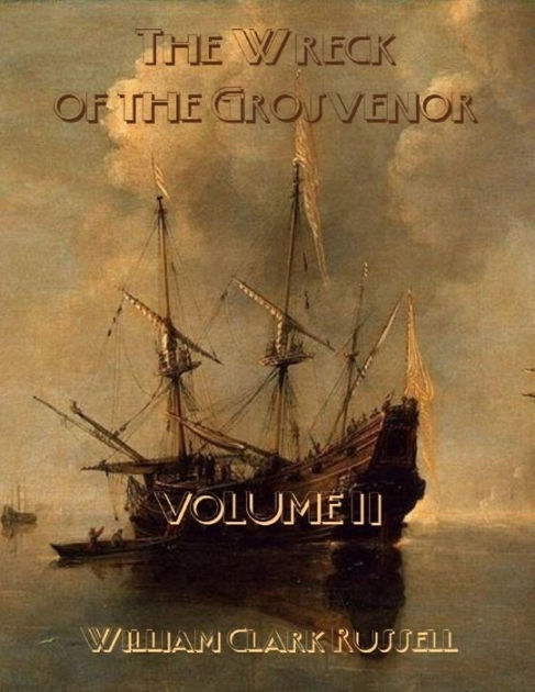 The Wreck of the Grosvenor, Volume 2 of 3